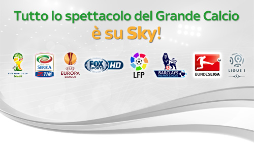 Tutto lo spettacolo del Grande Calcio è su Sky!