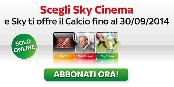 Scegli Sky Cinema e Sky ti offre il Calcio fino al 30/09/2014