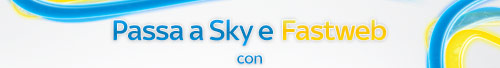 Passa a Sky e Fastweb