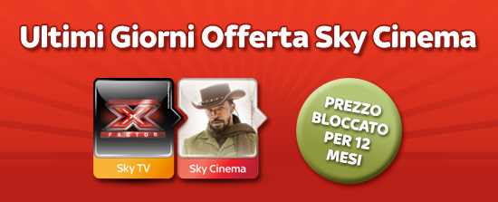 Ultimi Giorni Offerta Sky Cinema: prezzo bloccato per 12 mesi